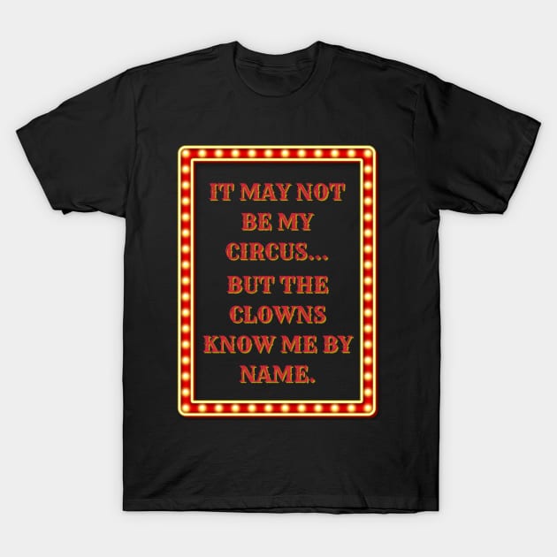 Not My Clowns T-Shirt by Spatski